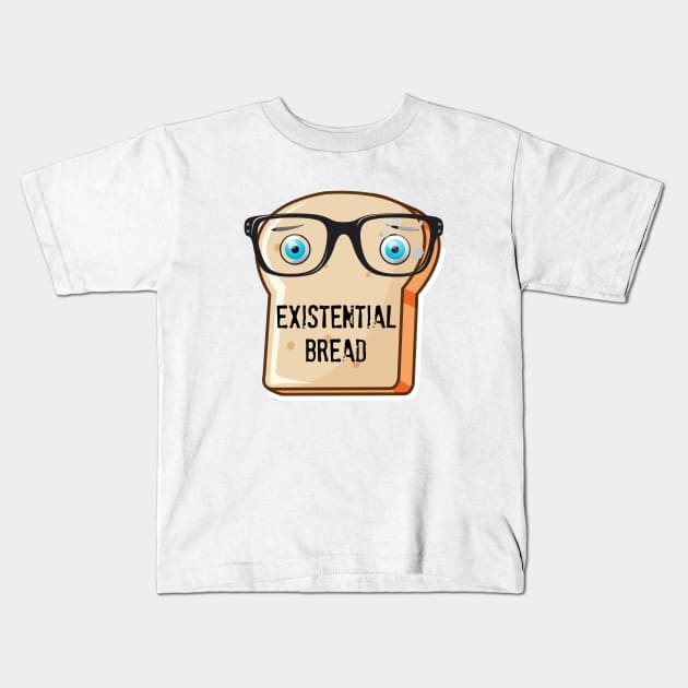 Existential Bread Kids T-Shirt by yaywow